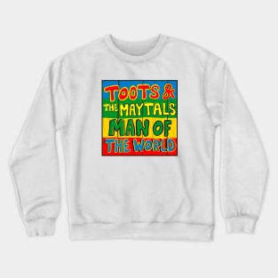 Toots And The Maytals Man Of The World Crewneck Sweatshirt